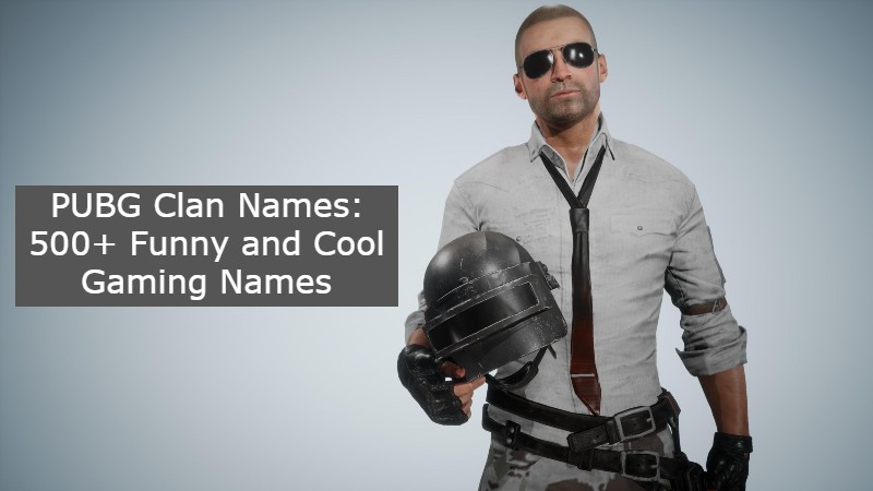 PUBG Clan Names 2023 (Best 5000+ Clan, Funny, Cool Gaming Names)