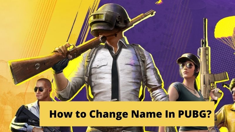 How to Change Name In PUBG? [2023] Best PUBG Names
