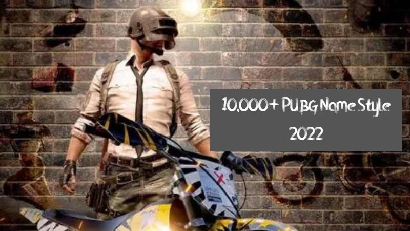 PUBG Name Style 2022- [1000+ Names For Girls, Boys, Couples]